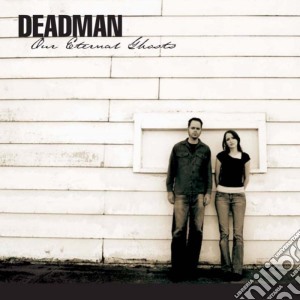 Deadman - Our Eternal Ghosts cd musicale di DEADMAN