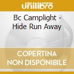 Bc Camplight - Hide Run Away