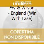 Fry & Wilson - England (Win With Ease) cd
