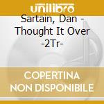Sartain, Dan - Thought It Over -2Tr- cd