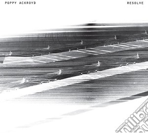 Poppy Ackroyd - Resolve cd musicale di Poppy Ackroyd
