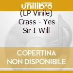 (LP Vinile) Crass - Yes Sir I Will vinile