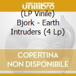 (LP Vinile) Bjork - Earth Intruders (4 Lp) lp vinile di Bjork
