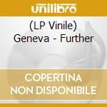 (LP Vinile) Geneva - Further vinile
