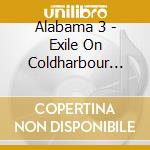 Alabama 3 - Exile On Coldharbour Lane (5 Cd) cd