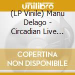 (LP Vinile) Manu Delago - Circadian Live (2 Lp) lp vinile