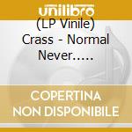 (LP Vinile) Crass - Normal Never.. -Coloured- vinile