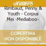 Rimbaud, Penny & Youth - Corpus Mei -Mediaboo- cd