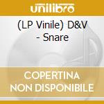 (LP Vinile) D&V - Snare lp vinile