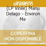 (LP Vinile) Manu Delago - Environ Me lp vinile