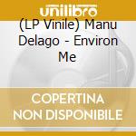(LP Vinile) Manu Delago - Environ Me vinile