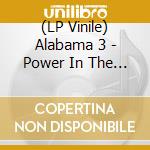 (LP Vinile) Alabama 3 - Power In The Blood (White Vinyl) lp vinile