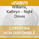 Williams, Kathryn - Night Drives cd
