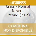 Crass - Normal Never.. -Remix- (2 Cd) cd