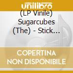 (LP Vinile) Sugarcubes (The) - Stick Around For Joy vinile