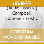(Audiocassetta) Campbell, Lomond - Lost Loops cd musicale