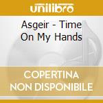 Asgeir - Time On My Hands cd musicale