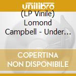 (LP Vinile) Lomond Campbell - Under This Hunger Moon We Fell vinile