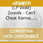 (LP Vinile) Zounds - Can't Cheat Karma.. -Ep vinile