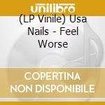 (LP Vinile) Usa Nails - Feel Worse vinile