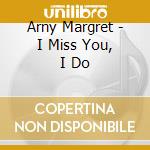 Arny Margret - I Miss You, I Do cd