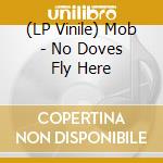 (LP Vinile) Mob - No Doves Fly Here vinile