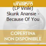 (LP Vinile) Skunk Anansie - Because Of You lp vinile