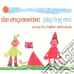 Crayonettes - Playing Out - Songs Forchildren & Robots cd