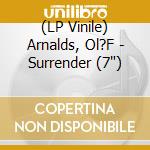 (LP Vinile) Arnalds, Ol?F - Surrender (7') vinile