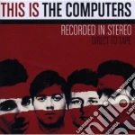 Computers (The) - This Is The Computers cd