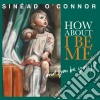 Sinead O'Connor - How About I Be Me (And You Be You)? cd