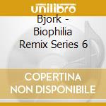 Bjork - Biophilia Remix Series 6 cd musicale di Bjork
