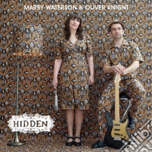 Marry Waterson & Oliver Knight - Hidden cd musicale di Mary waterson & oliv