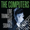 (LP Vinile) Computers (The) - Love Triangles Hate Squares cd