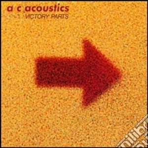 A.C. Acoustics - Victory Parts (2 Cd) cd musicale di Acoustics A.c.