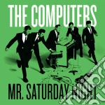 (LP Vinile) Computers (The) - Mr Saturday Night (7') vinile