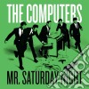 (LP Vinile) Computers (The) - Mr Saturday Night (7') cd