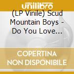 (LP Vinile) Scud Mountain Boys - Do You Love The Sun vinile