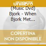 (Music Dvd) Bjork - When Bjork Met Attenborough cd musicale di Bjork