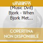 (Music Dvd) Bjork - When Bjork Met Attenborough cd