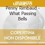 Penny Rimbaud - What Passing Bells cd