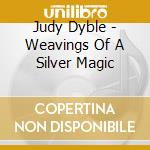 Judy Dyble - Weavings Of A Silver Magic cd