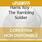 Harris Roy - The Rambling Soldier cd