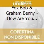 Fox Bob & Graham Benny - How Are You Off For Coals?