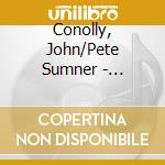 Conolly, John/Pete Sumner - Trawlertown The Singing O cd