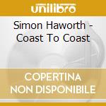 Simon Haworth - Coast To Coast cd