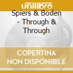 Spiers & Boden - Through & Through cd musicale di Spiers & Boden