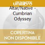 Altar/Native - Cumbrian Odyssey cd