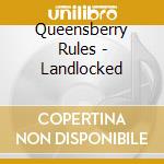 Queensberry Rules - Landlocked cd musicale di Queensberry Rules