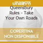 Queensbury Rules - Take Your Own Roads cd